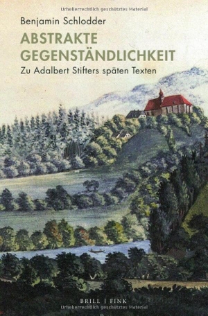 Schlodder, Benjamin. Abstrakte Gegenständlichkeit - Zu Adalbert Stifters späten Texten. Brill I  Fink, 2023.