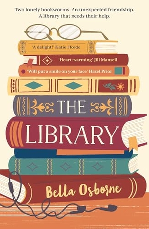 Osborne, Bella. The Library - The absolutely uplifting and feel-good page-turner. Bloomsbury Publishing PLC, 2022.