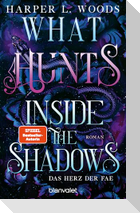 What Hunts Inside the Shadow - Das Herz der Fae