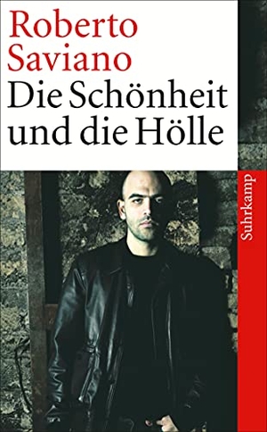 Saviano, Roberto. Die Schönheit und die Hölle - Texte 2004-2009. Suhrkamp Verlag AG, 2011.