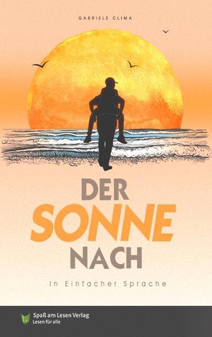 Clima, Gabriele. Der Sonne nach - In Einfacher Sprache. Spaß am Lesen Verlag, 2023.