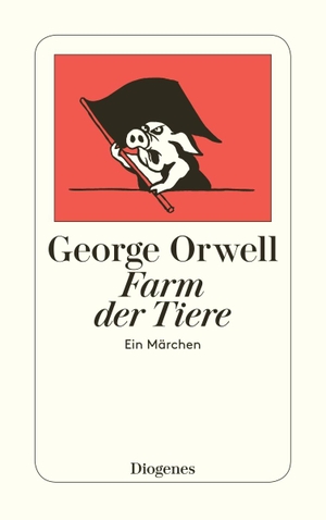 Orwell, George. Farm der Tiere - Eine Fabel. Diogenes Verlag AG, 1973.