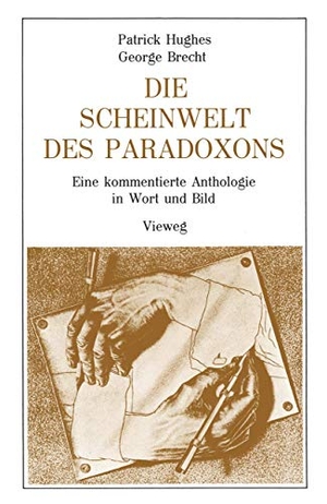 Brecht, Georges / Patrick Hughes. Die Scheinwelt des Paradoxons - Eine kommentierte Anthologie in Wort und Bild. Vieweg+Teubner Verlag, 1978.