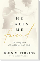 He Calls Me Friend