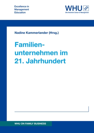 Anne Holle, Franziska / Kammerlander (Hrsg., Nadine et al. Familienunternehmen im 21. Jahrhundert. WHU Publishing, 2016.