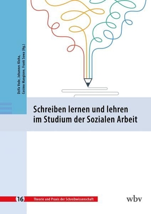 Vode, Dzifa / Johannes Kloha et al (Hrsg.). Schreiben lernen und lehren im Studium der Sozialen Arbeit. wbv Media GmbH, 2023.