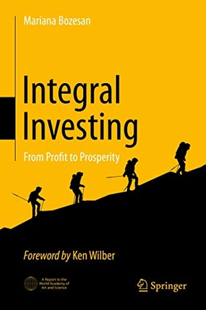 Bozesan, Mariana. Integral Investing - From Profit to Prosperity. Springer International Publishing, 2020.