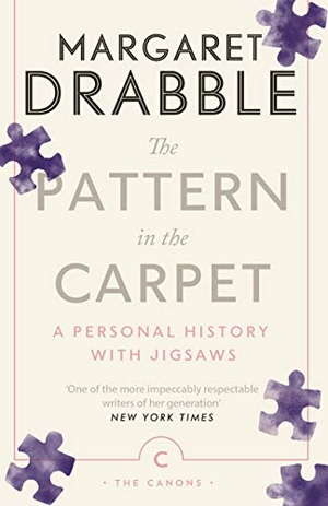 Drabble, Margaret. The Pattern in the Carpet - A Personal History with Jigsaws. Canongate Books, 2020.