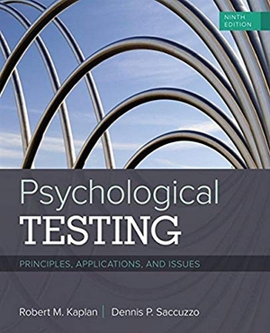 Saccuzzo, Dennis / Robert Kaplan. Psychological Testing - Principles, Applications, and Issues. Cengage Learning, Inc, 2017.