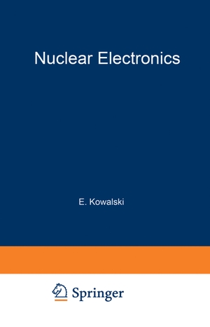 Kowalski, Emil. Nuclear Electronics. Springer Berlin Heidelberg, 2012.