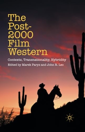 Leo, J. / M. Paryz (Hrsg.). The Post-2000 Film Western - Contexts, Transnationality, Hybridity. Palgrave Macmillan UK, 2015.