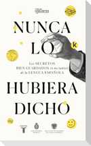 Nunca Lo Habría Dicho / I Never Would Have Said It