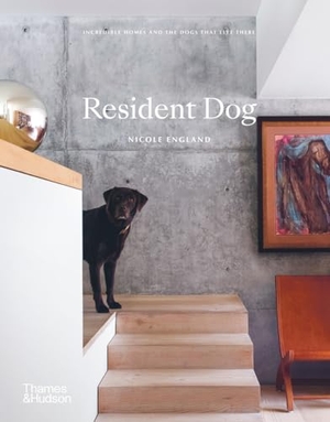England, Nicole. Resident Dog - Incredible Homes and the Dogs That Live There. Thames and Hudson (Australia) Pty Ltd, 2026.