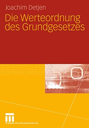Detjen, Joachim. Die Werteordnung des Grundgesetzes. VS Verlag für Sozialwissenschaften, 2012.
