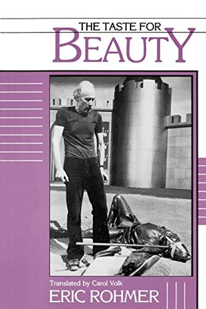 Rohmer, Eric. The Taste for Beauty. Cambridge University Press, 1990.