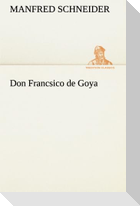 Don Francsico de Goya