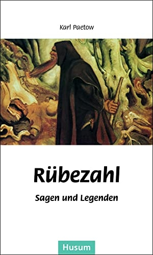 Paetow, Karl. Rübezahl - Sagen und Legenden - Sagen und Legenden. Husum Druck, 2012.