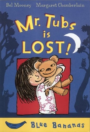 Mooney, Bel. Mr. Tubs Is Lost. Crabtree Publishing Company, 2006.
