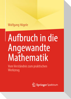 Aufbruch in die Angewandte Mathematik