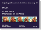 Single Surgical Procedures in Obstetrics and Gynaecology - Volume 2 - VULVA - A Colour Atlas of Operations on the Vulva