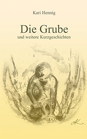 Hennig, Kari. Die Grube und weitere Kurzgeschichten - 16 bunte Erzählungen. tredition, 2017.