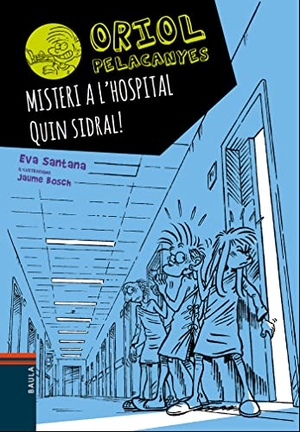 Santana, Eva. Misteri a l'hospital. Quin sidral!. Edicions Baula, 2017.