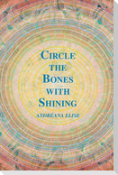 Circle the Bones with Shining