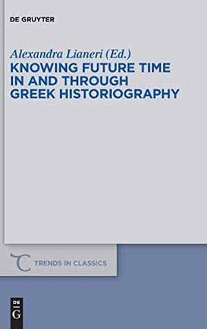 Lianeri, Alexandra (Hrsg.). Knowing Future Time In and Through Greek Historiography. De Gruyter, 2016.