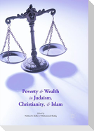 Poverty and Wealth in Judaism, Christianity, and Islam