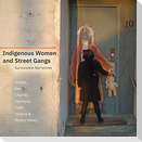 Indigenous Women and Street Gangs