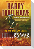 Hitler's War (The War That Came Early, Book One)