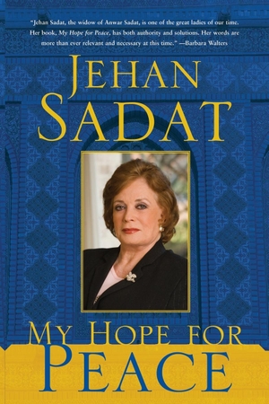 Sadat, Jehan. My Hope for Peace. Free Press, 2011.