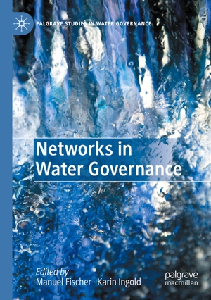 Ingold, Karin / Manuel Fischer (Hrsg.). Networks in Water Governance. Springer International Publishing, 2021.