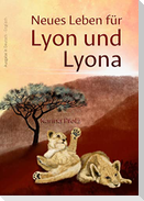 Neues Leben für Lyon und Lyona