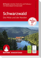 ROTHER Wanderführer Schwarzwald. Die Mitte und der Norden; 60 Touren zwischen Karlsruhe und Freiburg - mit Nationalpark Schwarzwald