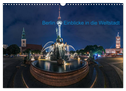 Berlin - Sichtweisen auf die Hauptstadt (Wandkalender 2024 DIN A3 quer), CALVENDO Monatskalender