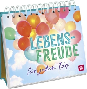 Groh Verlag (Hrsg.). Lebensfreude für jeden Tag - Der Gute-Laune-Schub für jeden Tag - Optimistischer Spiralaufsteller für Glücksmomente im Alltag | dekoratives Geschenk. Groh Verlag, 2024.
