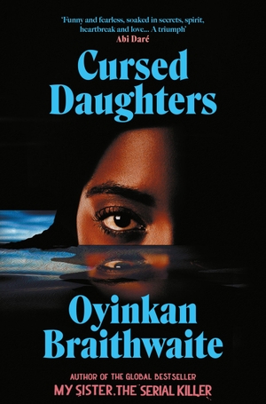 Braithwaite, Oyinkan. Cursed Daughters - The CAPTIVATING bestselling page-turner, from the author of My Sister, the Serial Killer. Atlantic Publishing Group, 2025.