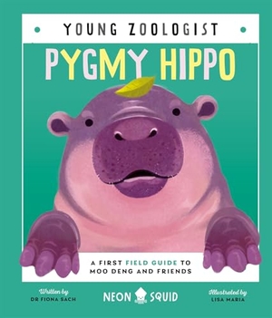Sach, Fiona / Neon Squid. Pygmy Hippo (Young Zoologist) - A First Field Guide to Moo Deng and Friends. Priddy Books, 2025.