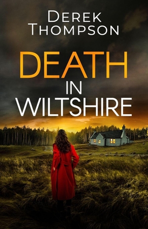 Thompson, Derek. Death in Wiltshire - an utterly gripping and twisty British crime mystery. Joffe Books Ltd, 2026.