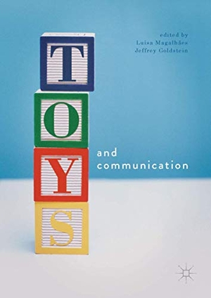 Goldstein, Jeffrey / Luísa Magalhães (Hrsg.). Toys and Communication. Palgrave Macmillan UK, 2017.