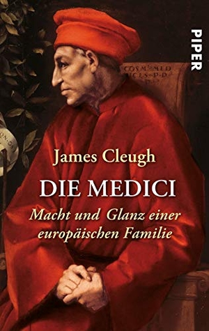 Cleugh, James. Die Medici - Macht und Glanz einer europäischen Familie. Piper Verlag GmbH, 2002.