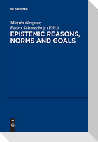 Epistemic Reasons, Norms and Goals