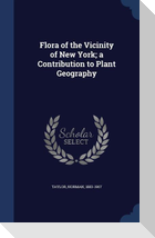 Flora of the Vicinity of New York; a Contribution to Plant Geography