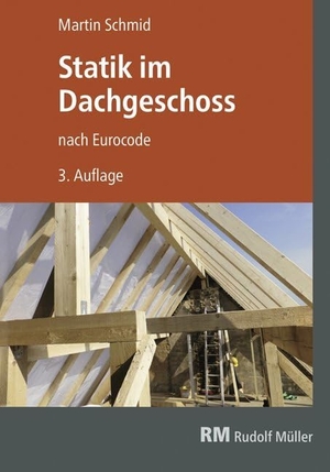 Schmid, Martin. Statik im Dachgeschoss nach Eurocode - Lastannahmen, Schnittgrößen, Bemessung. Bruderverlag GmbH, 2018.