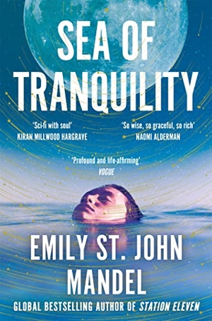 Mandel, Emily St. John. Sea of Tranquility. Pan Macmillan, 2023.
