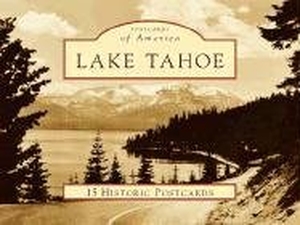 Larson, Sara / North Lake Tahoe Historical Society. Lake Tahoe. Arcadia Publishing (SC), 2008.