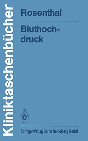 Rosenthal, Julian. Bluthochdruck. Springer Berlin Heidelberg, 1984.