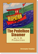 The Pedelkee Steamer: an S.W. Production