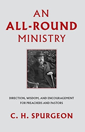 Spurgeon, Charles H. All-Round Ministry. Banner of Truth, 2018.